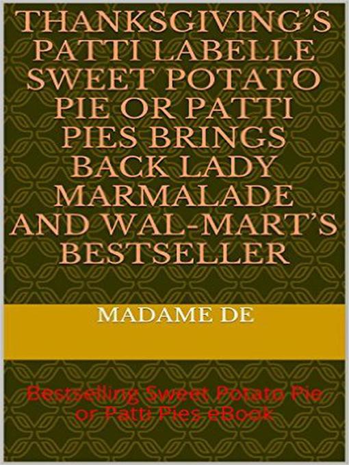 Title details for Thanksgiving's Patti LaBelle Sweet Potato Pie or Patti Pie by Madame De - Available